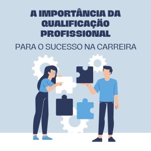 A Importância da Qualificação Profissional